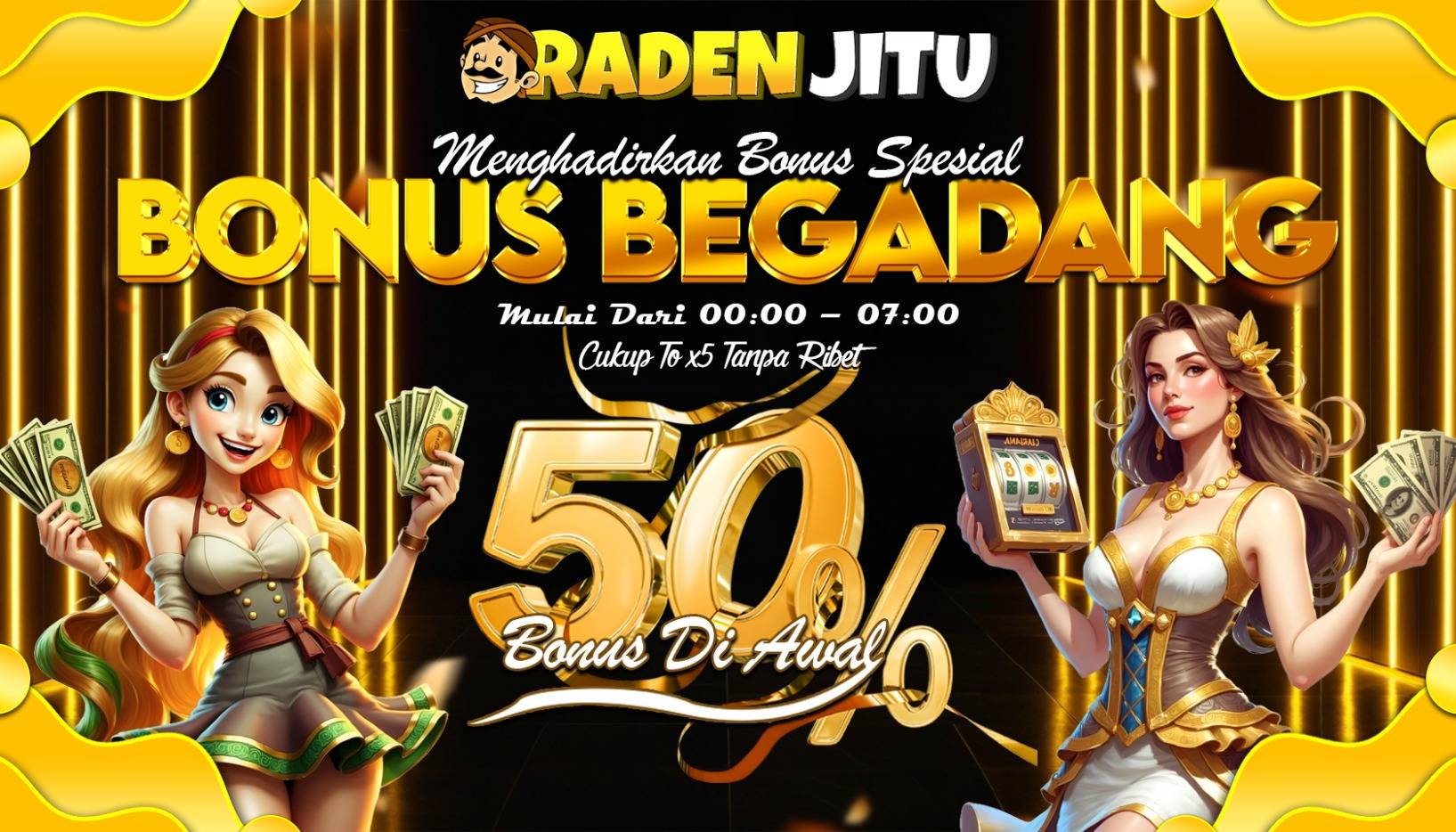 BONUS BEGADANG 50%